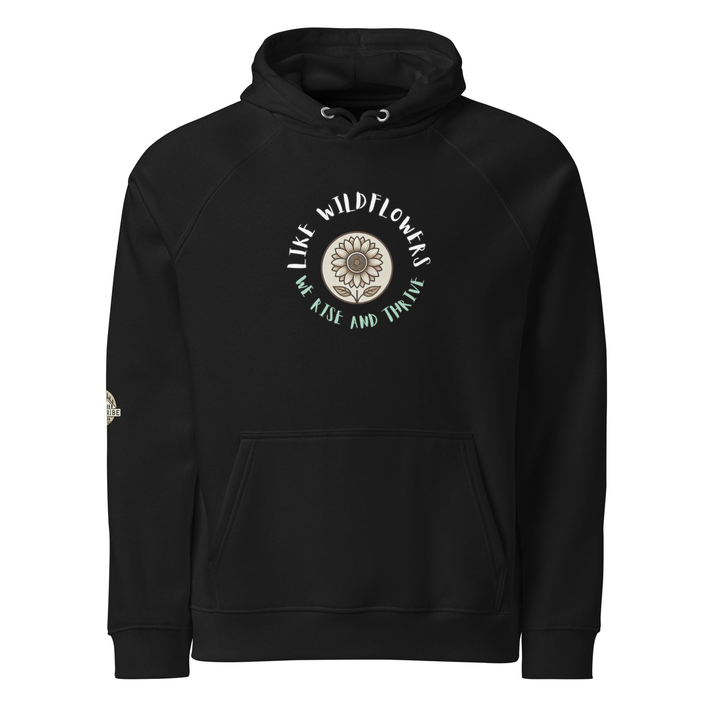 Unisex "Like Wildflowers, We Rise and Thrive" eco raglan hoodie