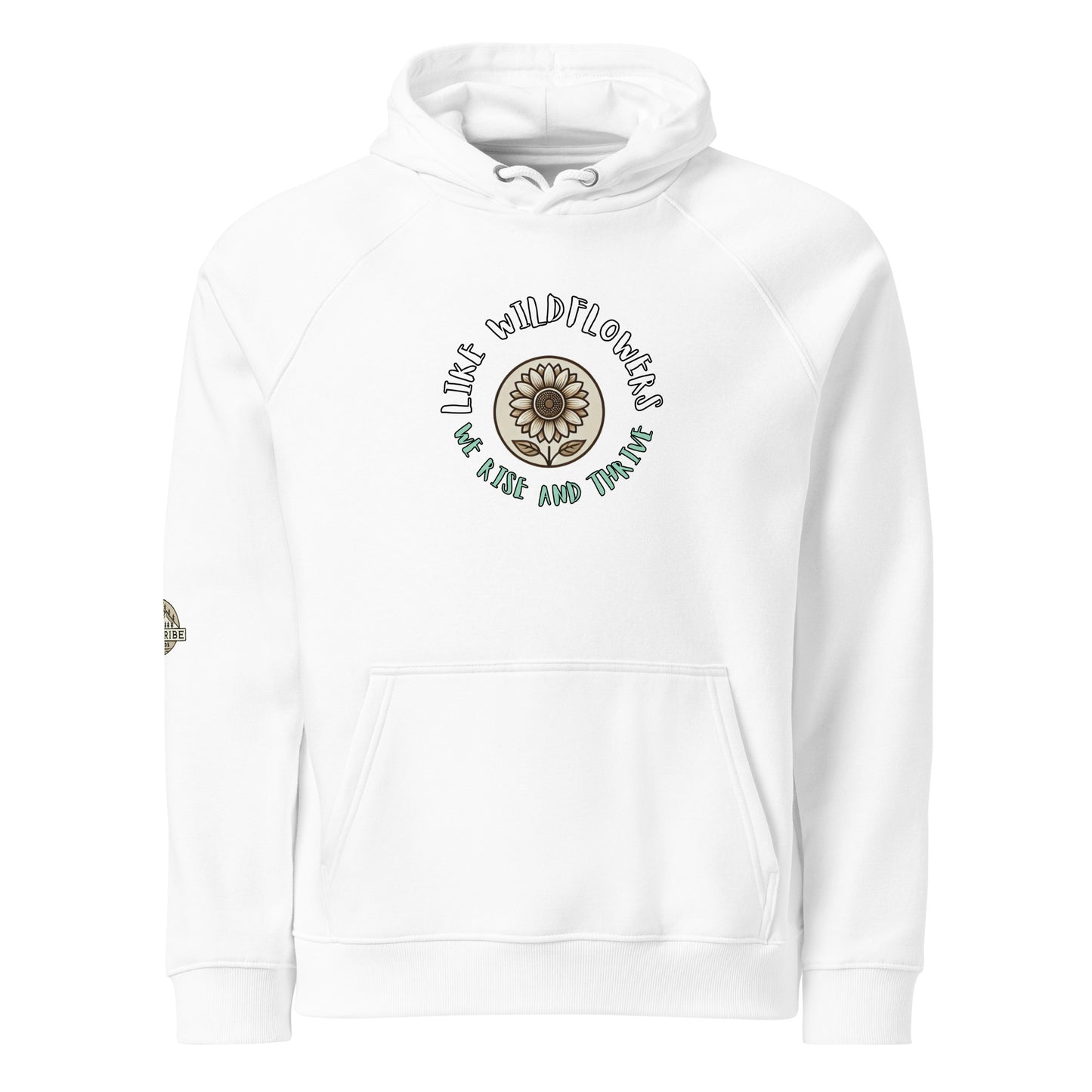 Unisex "Like Wildflowers, We Rise and Thrive" eco raglan hoodie