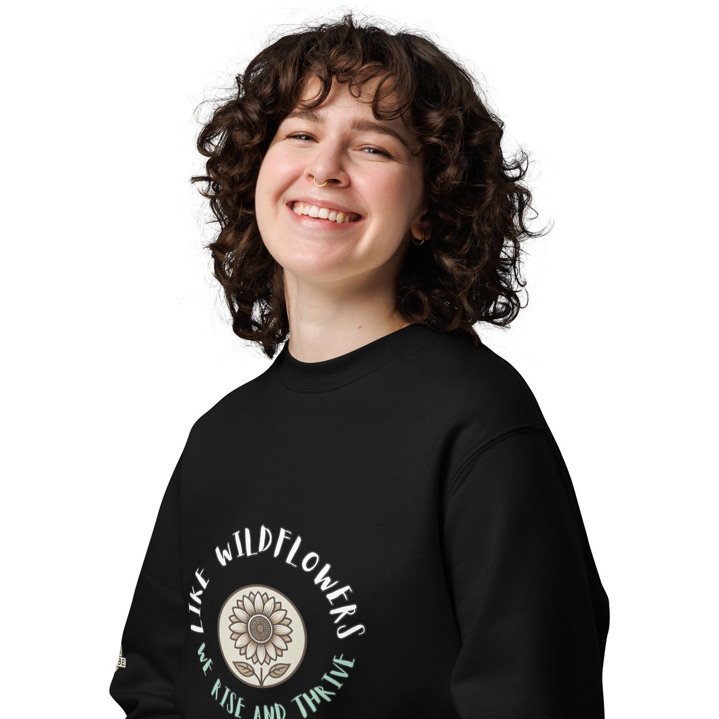 Unisex "Like Wildflowers, We Rise and Thrive" eco sweatshirt